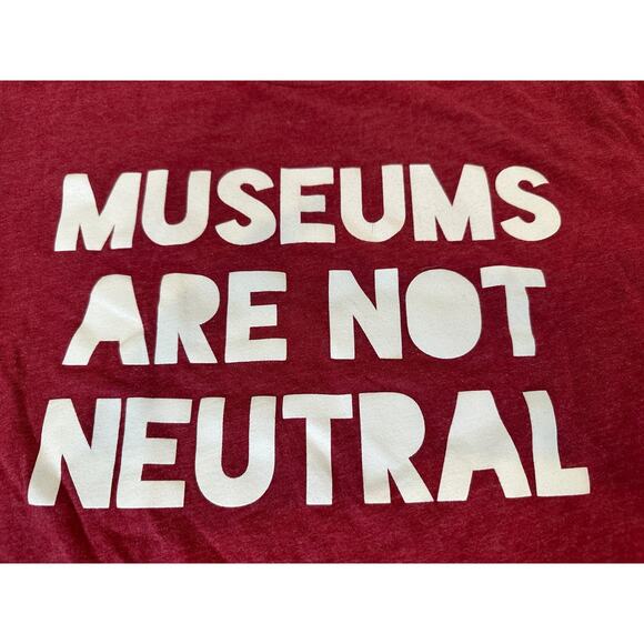 Bold Museums Are Not Neutral Tee - Small - Picture 3 of 4